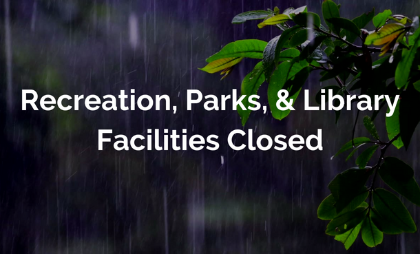 Recreation, Parks, & Library Facilities Closed